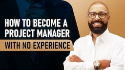 Become a Project Manager With No Experience: Guaranteed!