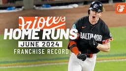 O's Hit Franchise Record Setting 60 Home Runs in June | Baltimore Orioles