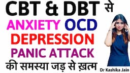 How to overcome anxiety and depression? | CBT & DBT techniques | Dr Kashika Jain Psychologist