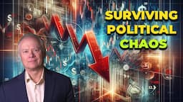 Surviving Political Chaos: Investment Strategies For Uncertain Times - Peak Prosperity