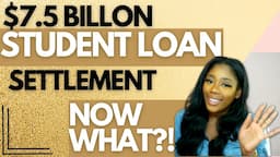 $7.5 BILLON STUDENT LOAN SETTLEMENT | BORROW'S DEFENSE FOR REPAYMENT |