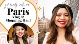 Get Ready With Me: PARIS | Paris Vlog & Shopping Haul