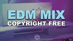 EDM MIX 2021 - Copyright Free Music for Twitch & Youtube Streams