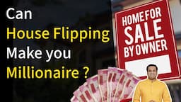 How Can you Get Rich by House Flipping in India | Real Estate Investing Strategy 2024