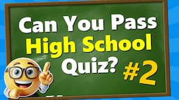 Are You SMARTER Than a High School Student? (Part 2) 🎓 General Knowledge Quiz 🤔