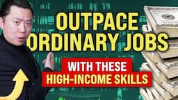 High-Income Skills: Your Path to Outpacing Ordinary Jobs and Achieving More