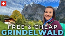 14 Cheap & Free Things To Do In Grindelwald, Switzerland | Switzerland on a Budget