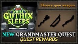 New Grandmaster Quest Rewards! While Guthix Sleeps Powerful New Weapons, Epic Moments, & More!