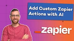 Create Custom Actions in Zapier with AI