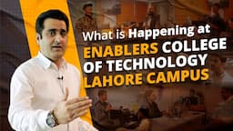 What is Happening at Enablers College of Technology Lahore Campus - A Tour to Technology Platform