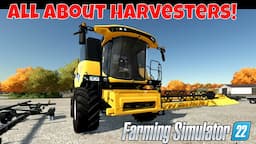 All about Harvesters! | A Farming Simulator 22 Noob Guide