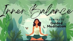 Find Your Inner Balance 10 Minute Guided Meditation | Daily Meditation