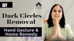 हस्त मुद्रा एवं घरेलू उपचार से पाएं Dark Circles से छुटकारा | Dark Circles Removal | Humyog |