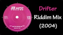 Drifter Riddim Mix (2004)