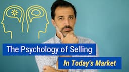 The Psychology of Selling in Today’s Market