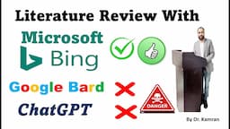 Which one is Best for literature review? ChatGPT or Bard or Bing