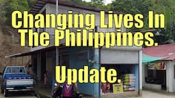 Changing Lives In The Philippines. Update.