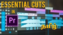 How to Edit Essential cuts in Premiere Pro CC | Tamil tutorials