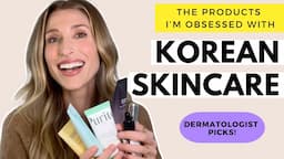 Favorite Korean Skincare Products 2024 | Dermatologist Picks