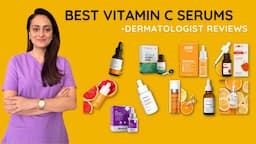 Best Vitamin C serums | Dry, Oily, Combination, Sensitive skin | Review | Dermatologist