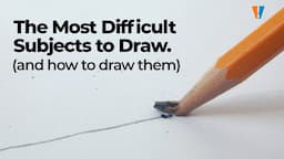 The Most Difficult Subjects to Draw - And How to Draw Them