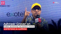 Ashneer Grover on India's 'punishing' tax system, charity and his future as a politician