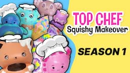 Squishy Makeover Fixing Squishies:  TOP CHEF Season 1