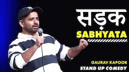 SADAK SABHYATA | Gaurav Kapoor | Stand Up Comedy