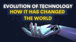 The Evolution of Technology |How It has Changed The World|