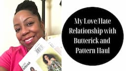 My Love/Hate Relationship with Butterick and Pattern Haul