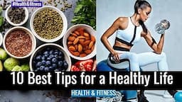 10 Best Tips for a Healthy Life. Alema Art Fitness Exercise and Diet Tips