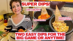 Big Time Dips for the Big Game or Anytime!