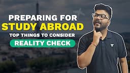 Preparing For Study Abroad | Things To Consider | Reality Check