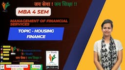 MBA 4 SEM MANAGEMENT OF FINANCIAL SERVICES   TOPIC-HOUSING FINANCE