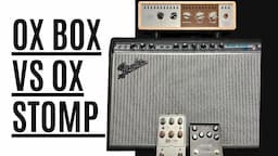 OX BOX vs OX STOMP- My Fender Amp vs Strymon