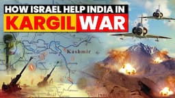 How Israel Helped India During the Kargil War | Turning Point in Israel-India Friendship?