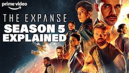 The Expanse Season 5 Explained by Alt Shift X | The Expanse | Prime Video