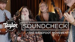 The Barefoot Movement | Taylor Guitars Soundcheck