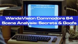 WandaVision Ep. 5: Commodore 64 Scene Analysis, Secrets, and Goofs