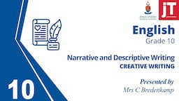 Grade 10 - English - Creative Writing - Narrative and Descriptive Writing