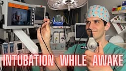 Why (and how) anesthesiologists intubate completely awake patients