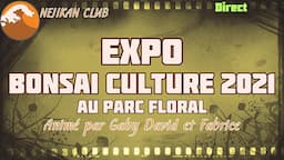 BONSAI CULTURE AU PARC FLORAL DE PARIS 🟢 NEJIKAN CLUB PUBLIC 🟢