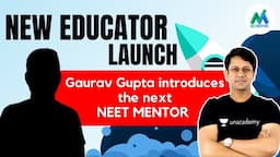 Gaurav Gupta introduces the next NEET Mentor | New Educator Launch