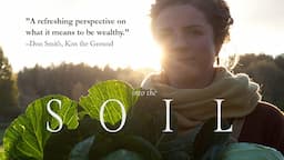 Into the Soil | The Wisdom of Regenerative Farming | Full Documentary