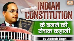 Samvidhaan | Making of the Indian Constitution | GS History by Aadesh