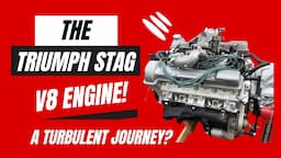 The Triumph Stag V8 Engine - A Turbulent Journey?!