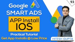 iOS App Install Campaigns in Google Ads Practicle | Step-By-Step Detailed Tutorial