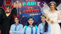 PARI vs CHUDAIL (Episode-2) || Sibbu Giri