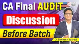 CA Final Audit Discussion Before Batch | Siddharth Agarwal