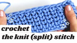 Crochet the knit stitch! Increase, decrease, flat AND in the round! ( Waistcoat / Split Stitch )